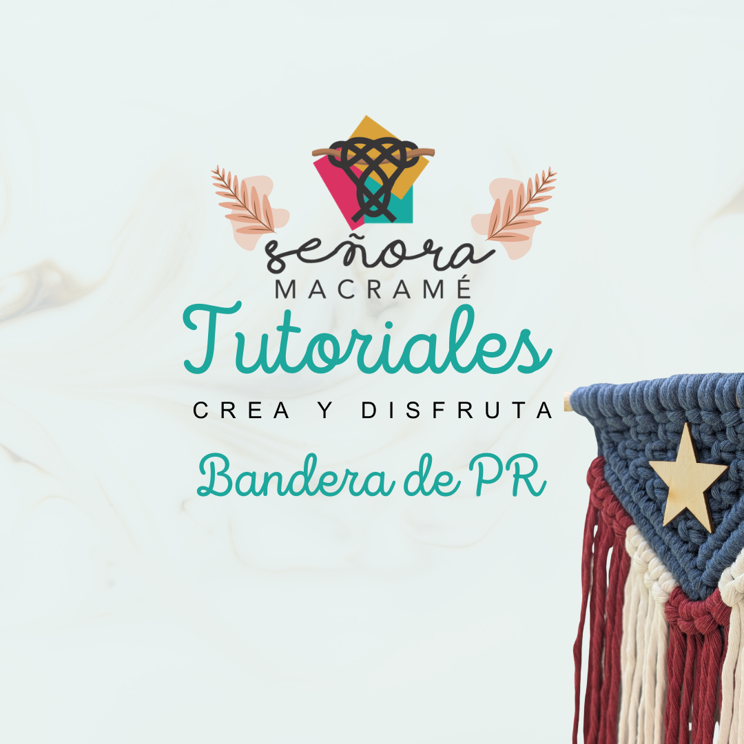 Paquete Tutorial y Materiales para crear una Bandera de Puerto Rico en Macramé